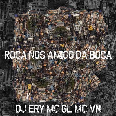 Roça nos Amigos da Boca By DJ Ery's cover