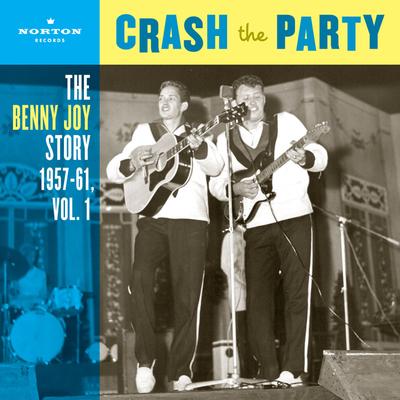 Crash The Party (The Benny Joy Story 1957-61, Vol. 1)'s cover