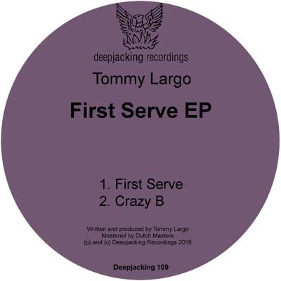 First Serve (Original Mix) By Tommy Largo's cover