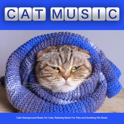 Background Music For Pets While You're Away By Music For Pets, Cat Music, Music For Cats's cover