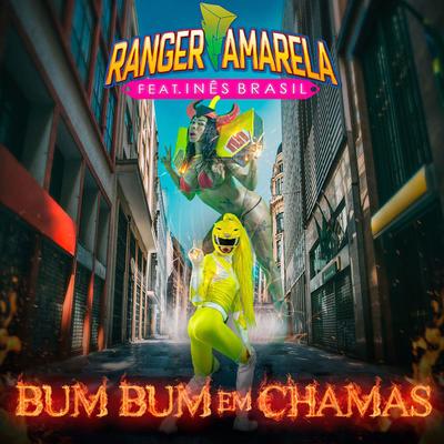 Bum Bum em Chamas By Ranger Amarela, Inês Brasil's cover