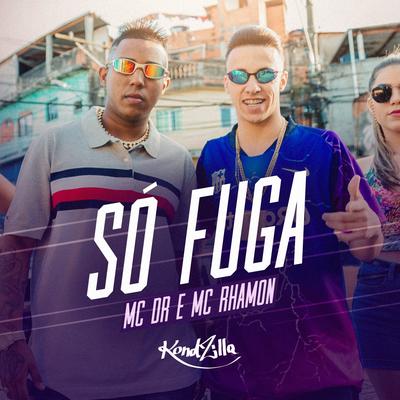 Só Fuga By Mc DR, MC Rhamon's cover