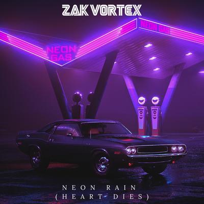 Neon Rain (Heart Dies) By Zak Vortex's cover