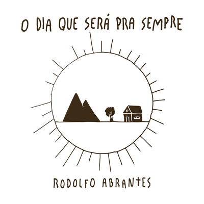 O Dia Que Será Pra Sempre By Rodolfo Abrantes's cover