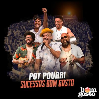 Pot-Pourri Sucessos Bom Gosto (Ao Vivo) By Bom Gosto's cover
