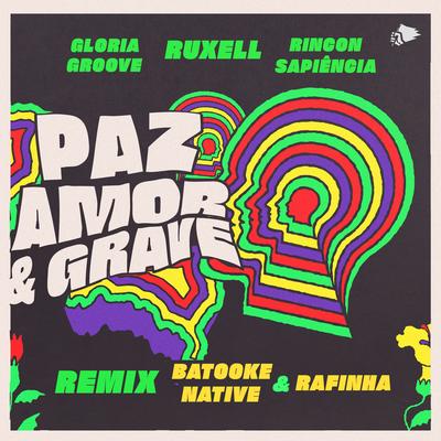 Paz, Amor e Grave (Batooke Native & Rafinha Remix) By Gloria Groove, Rincon Sapiência, Rafinha, Batooke Native, Ruxell's cover