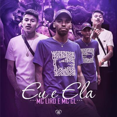 Eu e Ela By MC Liro, Mc CL's cover