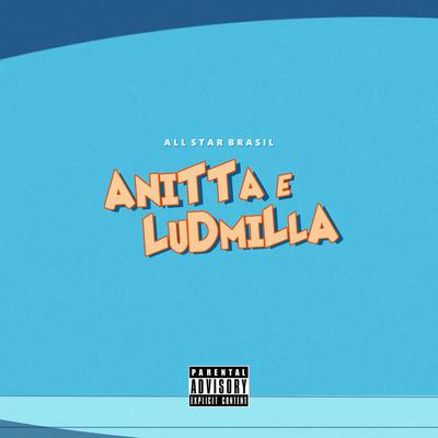 Anitta & Ludmilla By All Star Brasil's cover