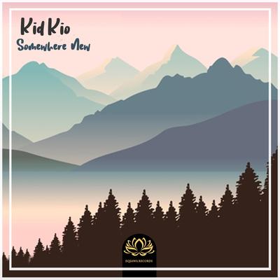 Somewhere New By Kid Kio's cover