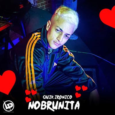 Nobrunita By Quik Ironico's cover