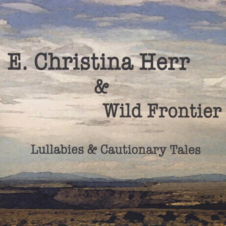 E. Christina Herr & Wild Frontier's avatar image