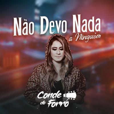 Não Devo Nada a Ninguém By Conde do Forró's cover