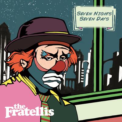 Seven Nights Seven Days By The Fratellis's cover