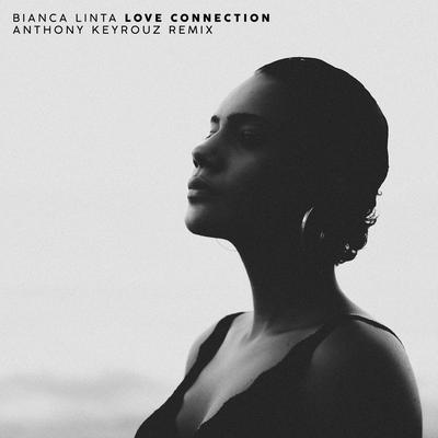 Love Connection (Anthony Keyrouz Remix) By Bianca Linta, Anthony Keyrouz's cover