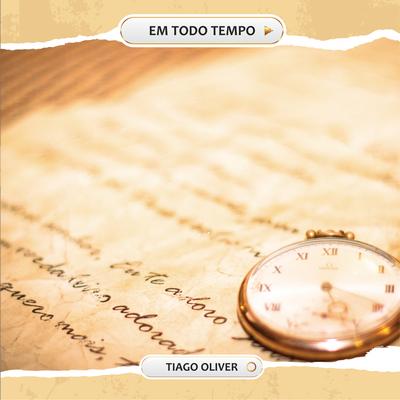 Em Todo Tempo (Live) By Tiago Oliver's cover