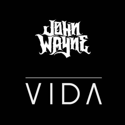 Vida By John Wayne's cover