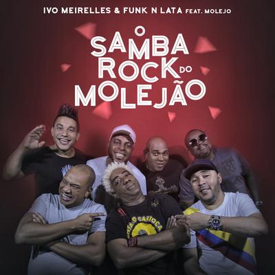 Samba Rock do Molejão By Ivo Meirelles, Molejo, Funk 'n Lata's cover
