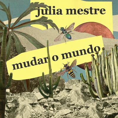 Mudar o Mundo By Julia Mestre's cover