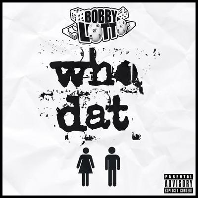 Who Dat By Bobby Lotto's cover