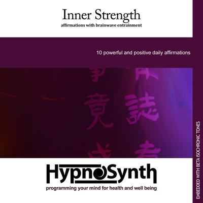 Inner Strength: Affirmations With Brainwave Entrainment By Hypnosynth's cover