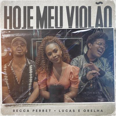 Hoje Meu Violão By Lucas e Orelha, Becca Perret's cover