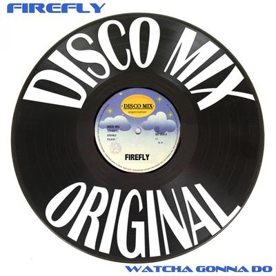 Whatcha Gonna Do (Single Mix) By Firefly's cover