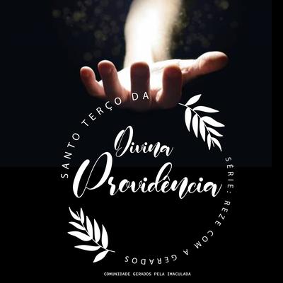 Santo Terço da Divina Providência (Série: Reze Com a Gerados) By Comunidade Gerados pela Imaculada's cover