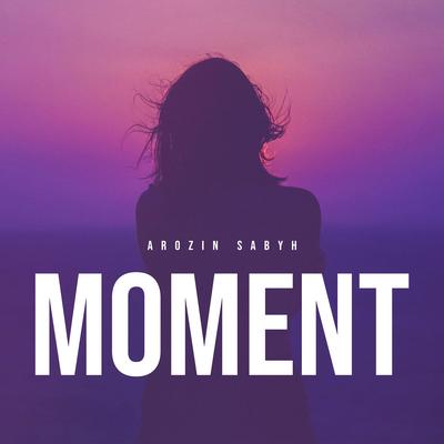 Moment By Arozin Sabyh's cover