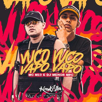 Vuco Vuco Vapo Vapo By MC M10, DJ Menor MPC's cover