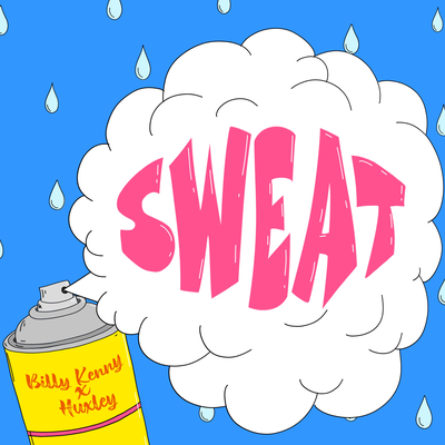 SWEAT By Billy Kenny, Huxley's cover