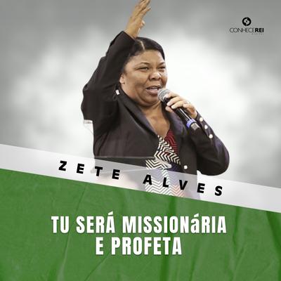 Tu Será Missionária e Profeta, Pt. 11 (Ao Vivo) By Zete Alves's cover