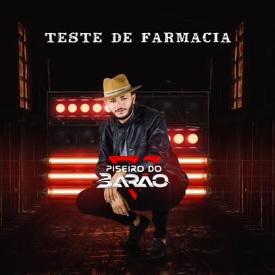 Teste de Farmacia By Piseiro do Barão's cover