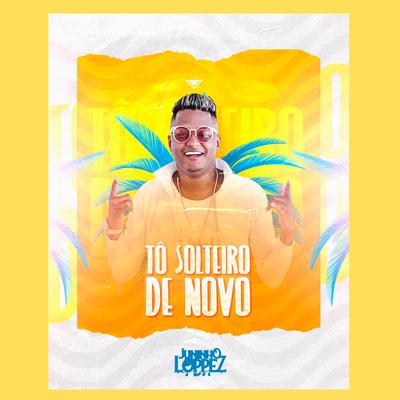 Tô Solteiro de Novo By Juninho Loppez's cover