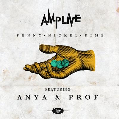 Penny Nickel Dime (feat. Anya & Prof) (Original) By Amp Live, Anya, Prof's cover