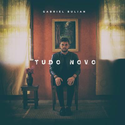 Tudo Novo By Gabriel Bulian's cover