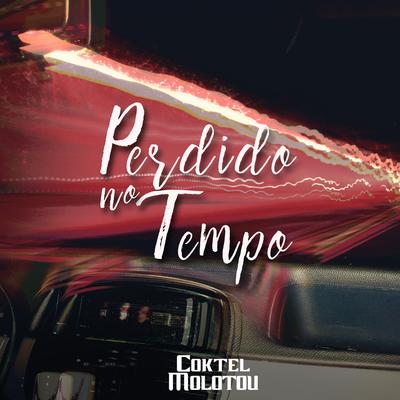 Perdido no Tempo By Coktel Molotov's cover