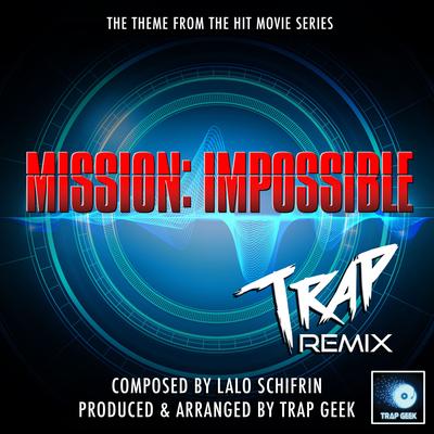 Mission Impossible Main Theme (From "Mission Impossible") (Trap Remix)'s cover