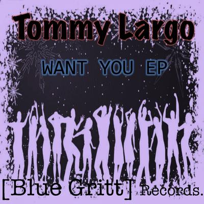 Want You (Dan Warby Remix) By Tommy Largo, Dan Warby's cover