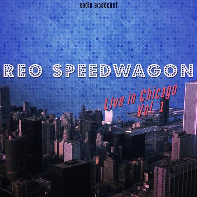 Reo Speedwagon: Live in Chicago, Vol. 1's cover