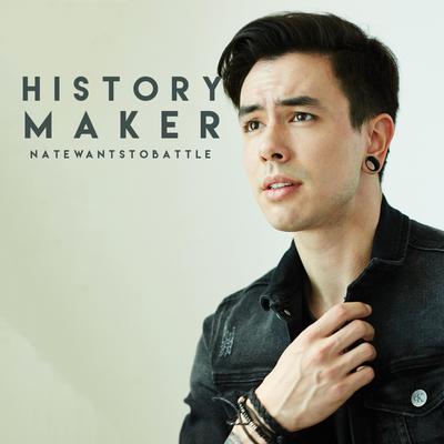 History Maker By NateWantsToBattle's cover