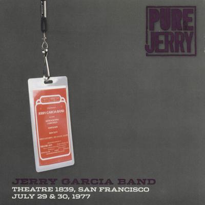 Pure Jerry: Theatre 1839, San Francisco, July 29 & 30, 1977's cover