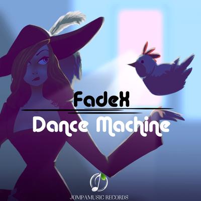 Dance Machine By Fadex's cover