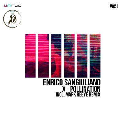 X-Pollination (Mark Reeve Remix) By Enrico Sangiuliano, Mark Reeve's cover