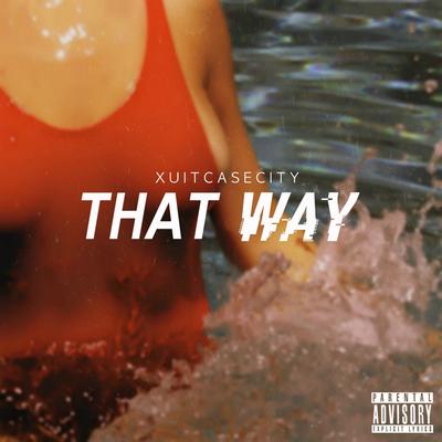 That Way By Xuitcasecity's cover