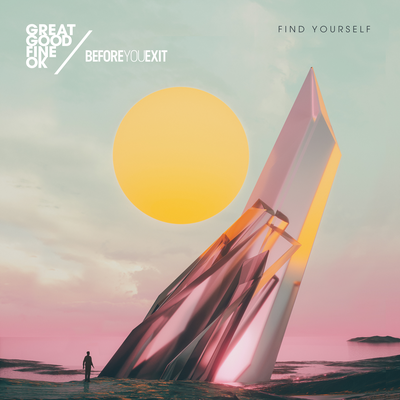 Find Yourself By Great Good Fine Ok, Before You Exit's cover