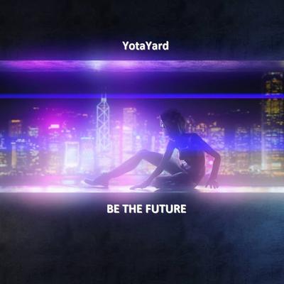 Be The Future (Extended Mix) By YotaYard's cover