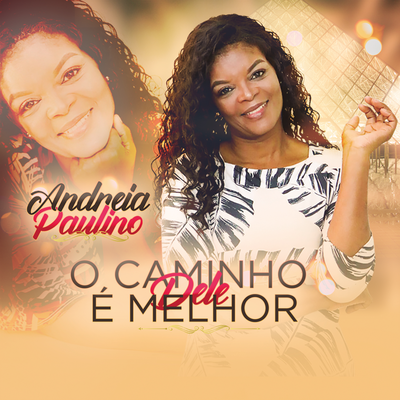 O Caminho Dele É Melhor By Andreia Paulino's cover