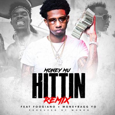 Hittin' (Remix) By Money Mu, Moneybagg Yo, Foogiano's cover