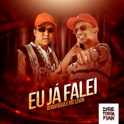 Eu Já Falei By DJ Rafinha, MC Levin's cover