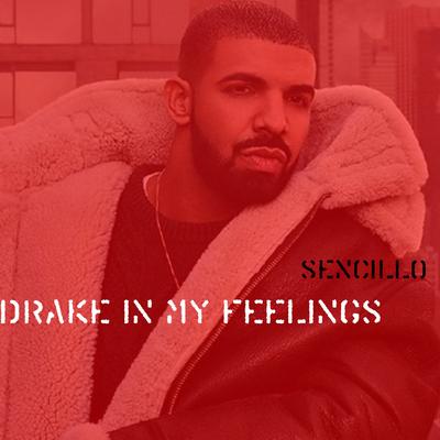 Drake In My Feelings By Sencillo's cover